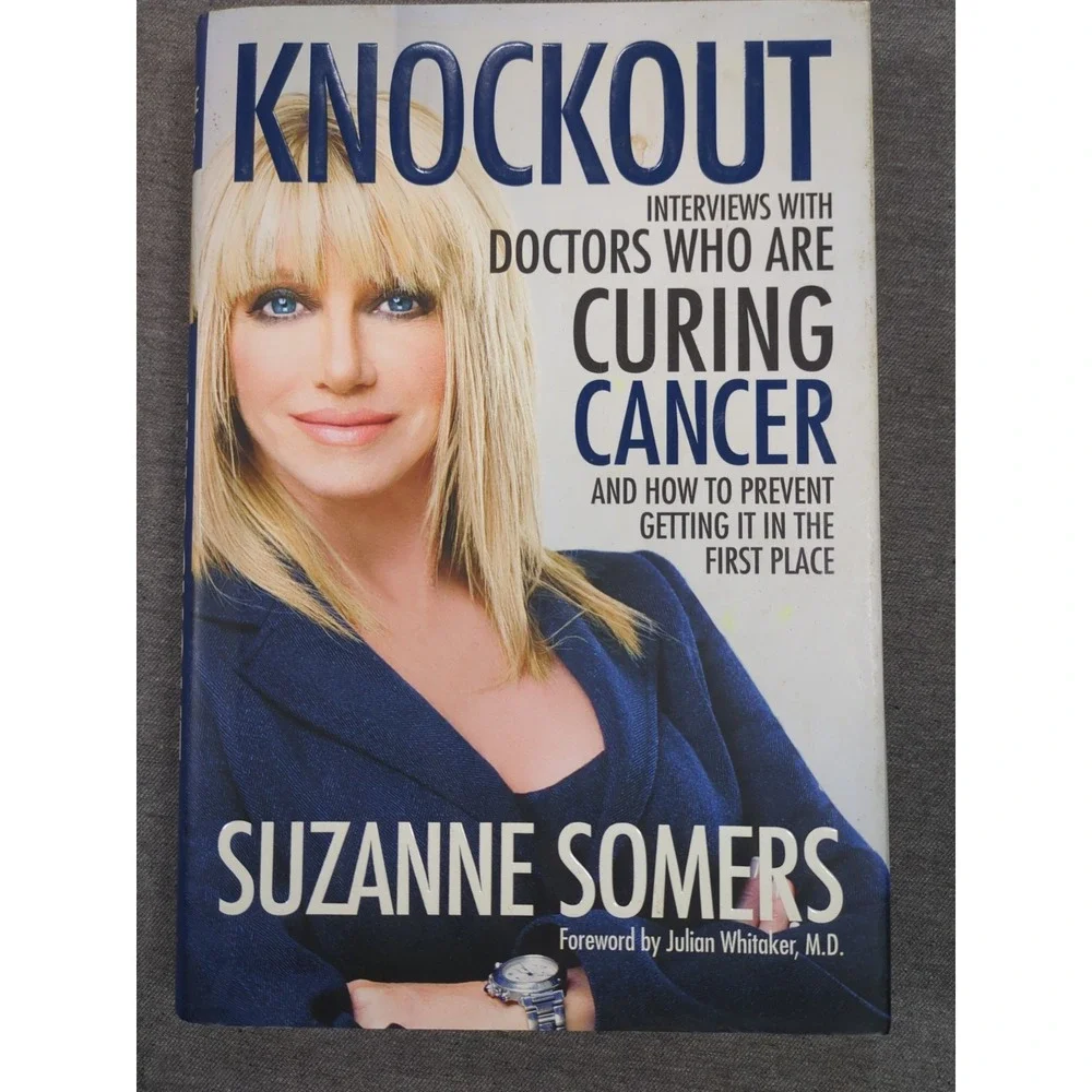 2009 Suzanne Somers Knockout: Doctors Who Are‎ Curing Cancer First Edition HC